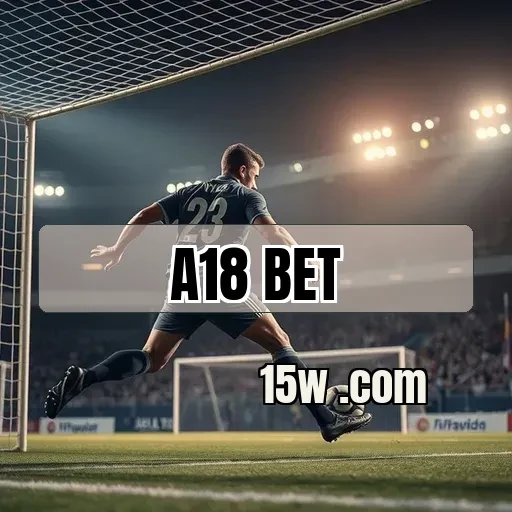 a18 bet: Caça-níqueis que Transformam Apostas em Aventura